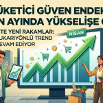 Tüketici Güven Endeksi Nisan Ayında Yükselişe Geçti: İşte Yeni Rakamlar