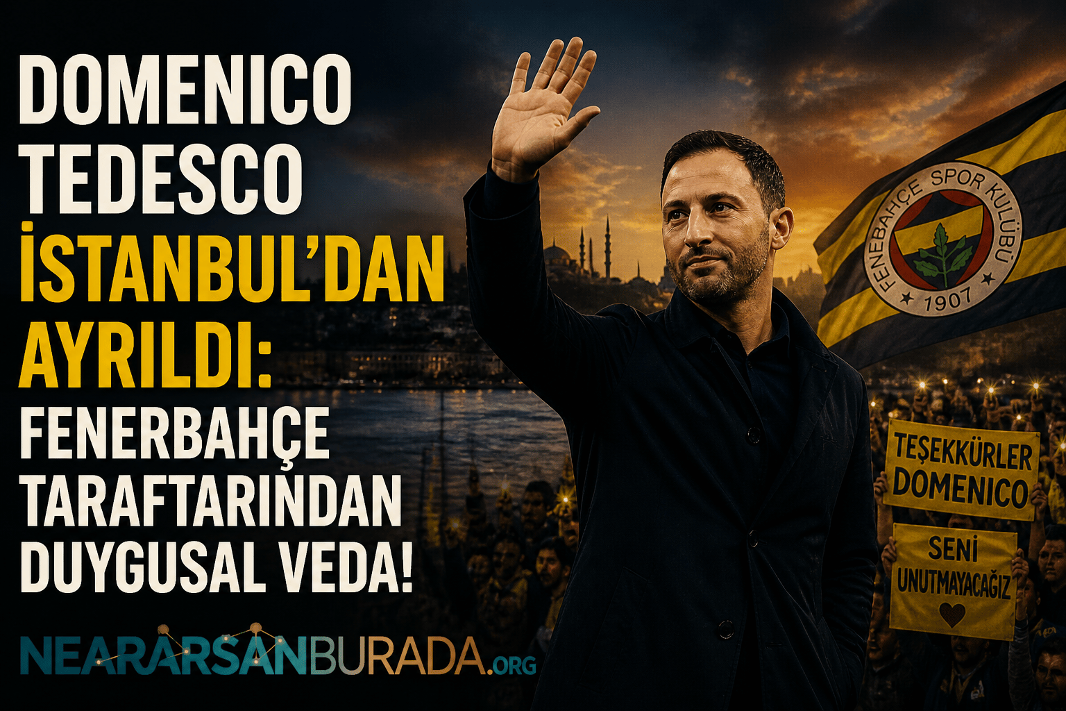 Domenico Tedesco İstanbul'dan Ayrıldı: Fenerbahçe Taraftarından Duygusal Veda!