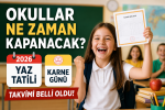 okullar ne zaman kapanıyor