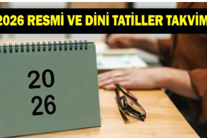 2026 resmi tatiller takvimi: Kaç gün tatil var?