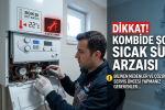 Kombi Su Basıncı Neden Düşer İlk Kontrol Adımları
