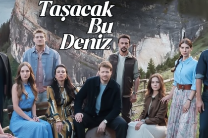 Taşacak Bu Deniz neden sevildi? Oyuncular ve karakterler